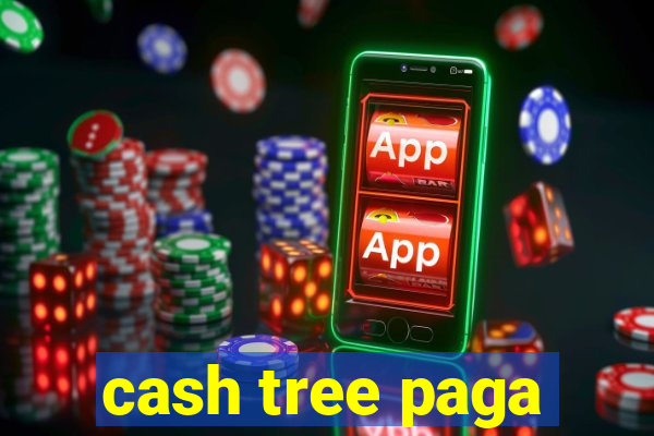 cash tree paga